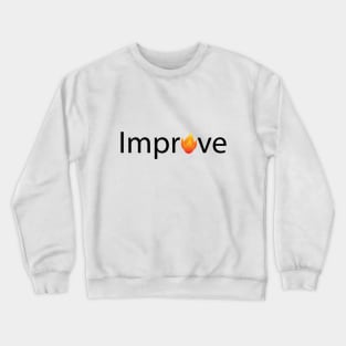 Improve motivation Crewneck Sweatshirt